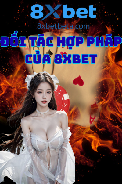 đôi tác hợp pháp của 8xbet