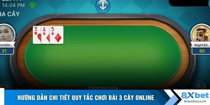 Hướng dẫn chi tiết quy tắc chơi bài 3 cây online